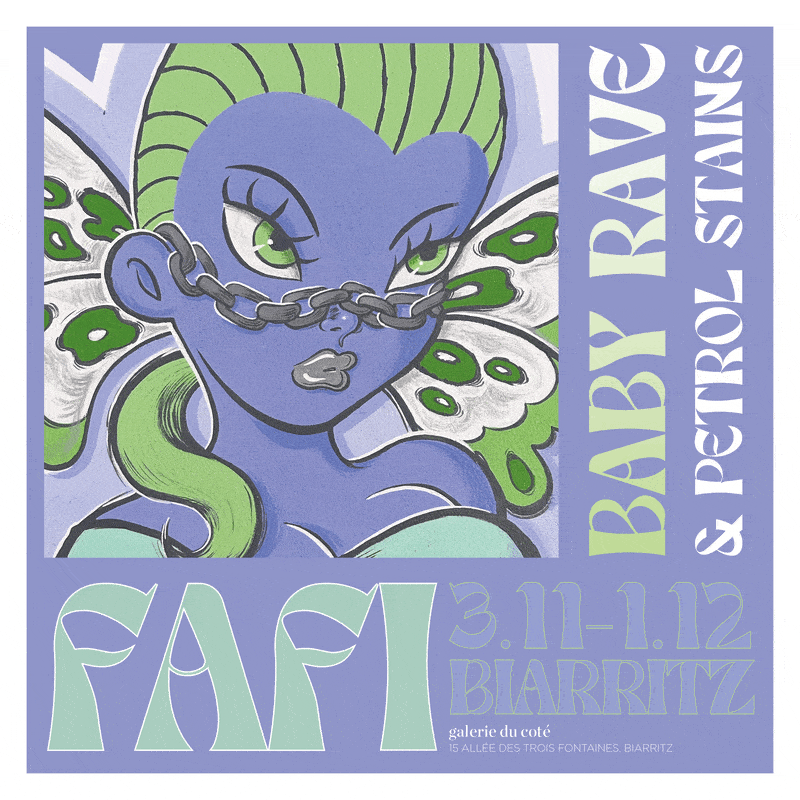 Du 3 novembre au 1er décembre 2023 à Biarritz, la galerie du coté présente 'Baby rave & Petrol stains',  une exposition monographique de l'artiste Fafi.